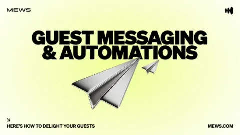 Mews launches Guest Messaging and Automations: GMs set the workflow, front desk staff get back to hosting